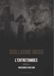 L'Entretombes ; Naissance D'Un Lion