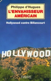 L'Envahisseur Américain - Hollywood Contre Billancourt