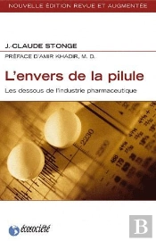 L'Envers De La Pilule ; Les Dessous De L'Industrie Pharmaceutique