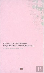 L'Envers De La Tapisserie ; Vingt-Six Études Sur Le Tissu Textuel