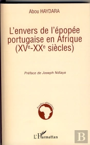 L'Envers De L'Épopée Portugaise En Afrique ; Xv-Xx Siècles