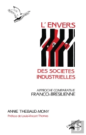 L'Envers Des Sociétés Industrielles ; Approche Comparative Franco-Brésilienne