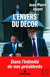 L'Envers Du Décor ; Dans L'Intimité De Nos Présidents