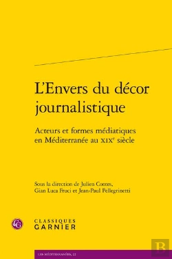 Bertrand.pt - L'Envers Du Décor Journalistique : Acteurs Et Formes Médiatiques En Méditerranée Au Xixe Siècle