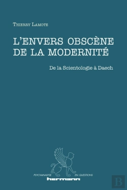 Bertrand.pt - L'Envers Obscène De La Modernité ; De La Scientologie À Daech