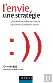 L'Envie, Une Stratégie ; Quand L'Enthousiasme Stimule La Performance De L'Entreprise