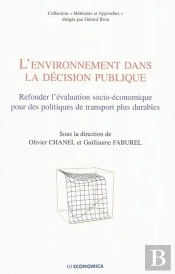 L'Environnement Dans La Décision Publique ; Refonder L'Évaluation Socio-Économique Pour Des Politiques De Transport Plus Durables