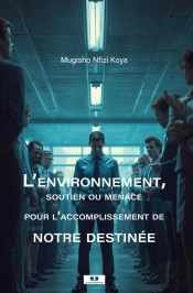L'Environnement, Soutien Ou Menace Pour L'Accomplissement De Notre Destinée