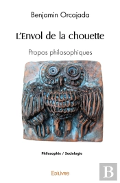 L'Envol De La Chouette : Propos Philosophiques