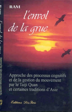 Bertrand.pt - L'Envol De La Grue - Approche Des Processus Cognitifs Et De La Gestion Du Mouvement Par Le Taiji Qua