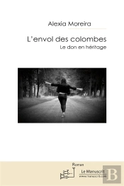 L'Envol Des Colombes ; Le Don En Héritage