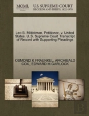 Leo B. Mittelman, Petitioner, V. United States. U.S. Supreme Court Transcript Of Record With Supporting Pleadings