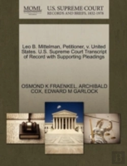 Bertrand.pt - Leo B. Mittelman, Petitioner, V. United States. U.S. Supreme Court Transcript Of Record With Supporting Pleadings