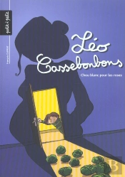 Leo Cassebonbons T.1; Chou Blanc Pour Les Rose