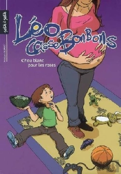 Bertrand.pt - Léo Cassebonbons T.1 ; Chou Blanc Pour Les Roses