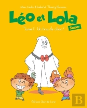 Léo & Lola Super Tome 1 : Un Trio De Choc !