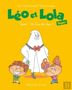 Bertrand.pt - Léo & Lola Super Tome 1 : Un Trio De Choc !