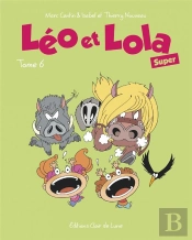Léo & Lola Super Tome 6