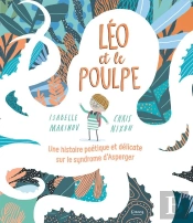 Léo Et Le Poulpe : Une Histoire Poétique Et Délicate Sur Le Syndrome D'Asperger
