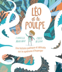 Bertrand.pt - Léo Et Le Poulpe : Une Histoire Poétique Et Délicate Sur Le Syndrome D'Asperger