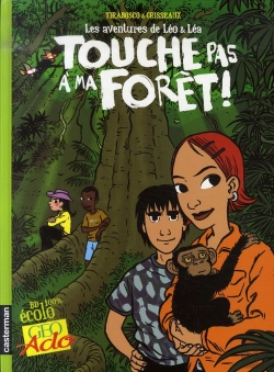 Bertrand.pt - Léo Et Léa T.3 ; Touche Pas À Ma Forêt !