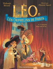 Léo Et Les Orphelins De Paris Tome 4 : L'Actrice À La Voix D'Or