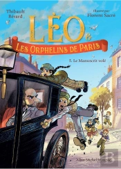 Léo Et Les Orphelins De Paris Tome 5 : Le Manuscrit Volé