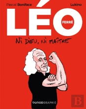 Léo Ferré : Ni Dieu, Ni Maître