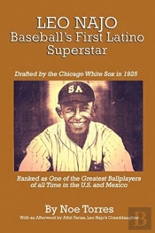 Leo Najo: Baseball'S First Latino Supers