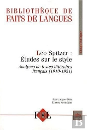 Léo Spitzer : Études Sur Le Style ; Analyses De Textes Littéraires Français (1918-1931)