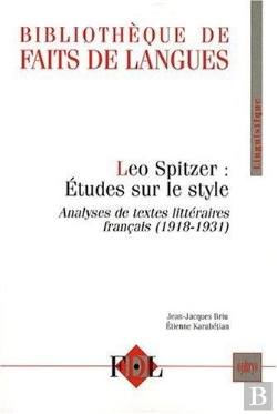 Bertrand.pt - Léo Spitzer : Études Sur Le Style ; Analyses De Textes Littéraires Français (1918-1931)