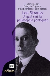 Leo Strauss ; À Quoi Sert La Philosophie Politique ?