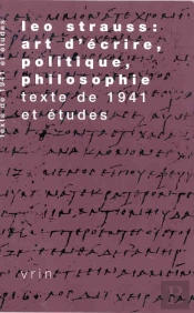Leo Strauss: Art D'Écrire, Politique, Philosophie : Texte De 1941 Et Études
