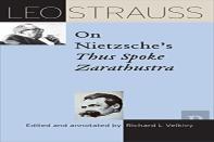 Leo Strauss On Nietzsche'S ''Thus Spoke Zarathustra''