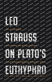 Leo Strauss On Platoâ€™S Euthyphro