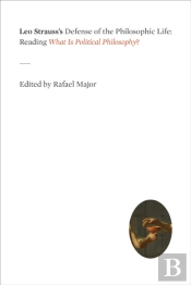 Leo Strauss'S Defense Of The Philosophic Life