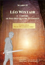 Léo Wixtair : Contre Le Fils Des Quatre Éléments. 3e Édition