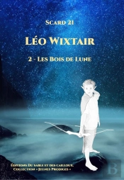 Léo Wixtair Tome 2 : Les Bois De Lune