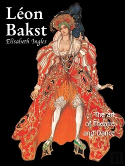 Bertrand.pt - Leon Bakst. The Art Of Theatre And Dance