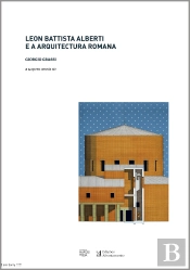 Leon Battista Alberti e a Arquitectura Romana