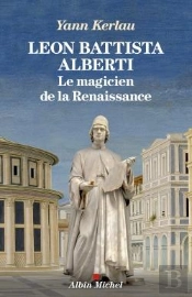 Léon Battista Alberti, Le Magicien De La Renaissance