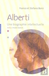 Leon Battista Alberti ; Une Biographie Intellectuelle