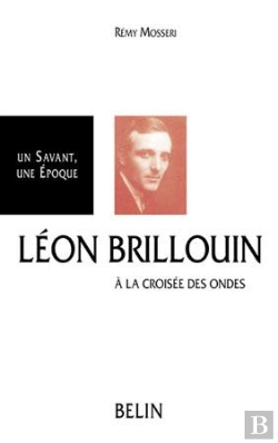 Bertrand.pt - Léon Brillouin : À La Croisée Des Ondes