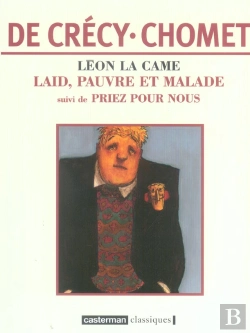 Bertrand.pt - Léon La Came : Laid Pauvre Et Malade-Laid,Pauvre Et Malade Suivi De Priez Pour Nous (Édition Souple)