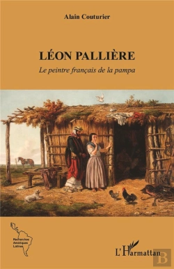 Bertrand.pt - Léon Pallière : Le Peintre Français De La Pampa