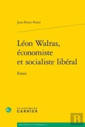 Leon Walras, Economiste Et Socialiste Liberal - Essais