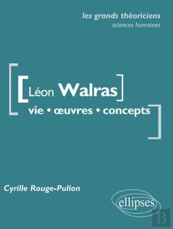 Bertrand.pt - Léon Walras ; Vie, Oeuvres, Concepts