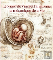 Leonard De Vinci Et L'Anatomie, La Mécanique De La Vie