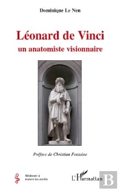 Léonard De Vinci ; Un Anatomiste Visionnaire