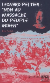 Leonard Peltier : Non Au Massacre Du Peuple Indien